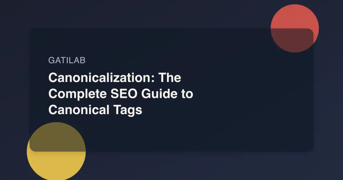 Canonicalization: The Complete SEO Guide to Canonical Tags