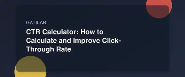 CTR Calculator: How to Calculate and Improve Click-Through Rate