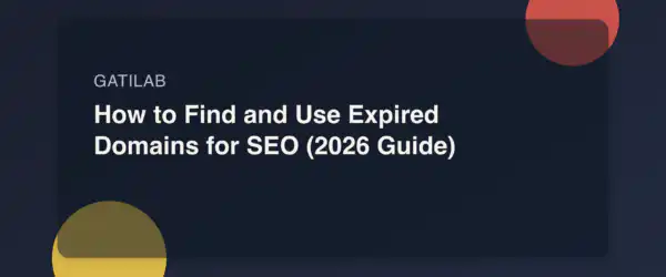 How to Find and Use Expired Domains for SEO (2026 Guide)